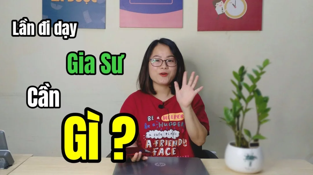 Lần đầu đi dạy gia sư cần chuẩn bị gì
