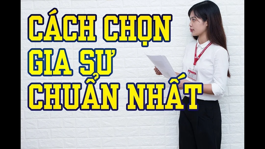 Hướng dẫn chọn gia sư chất lượng cho phụ huynh