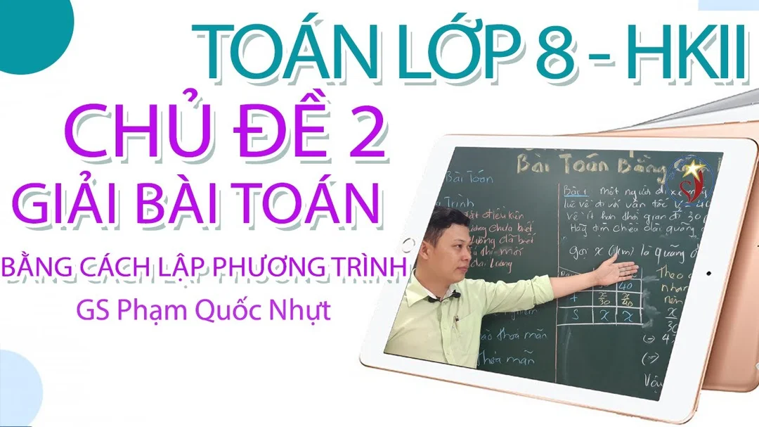 Video hướng dẫn Toán lớp 8 về giải bài toán bằng cách lập phương trình